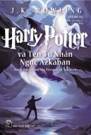 Harry Potter Và Tên Tù Nhân Ngục Azkaban (Quyển 3)